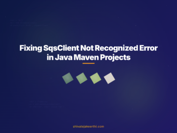 Fixing SqsClient Not Recognized Error in Java Maven Projects