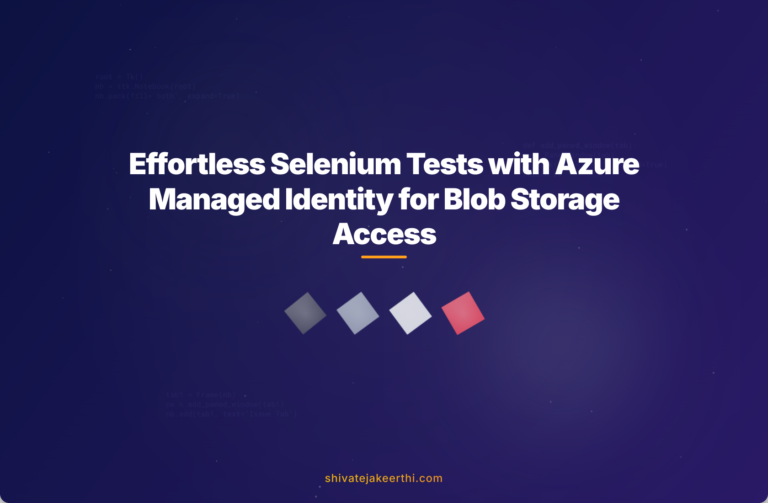 Effortless Selenium Tests with Azure Managed Identity for Blob Storage Access