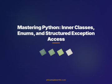 Mastering Python: Inner Classes, Enums, and Structured Exception Access