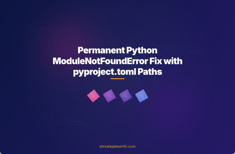 Permanent Python ModuleNotFoundError Fix with pyproject.toml Paths