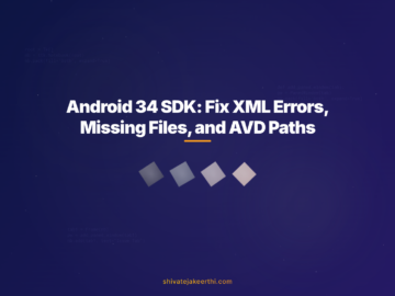 Android 34 SDK: Fix XML Errors, Missing Files, and AVD Paths
