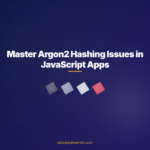 Master Argon2 Hashing Issues in JavaScript Apps