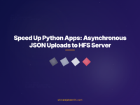 Speed Up Python Apps: Asynchronous JSON Uploads to HFS Server