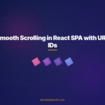 Smooth Scrolling in React SPA with URL IDs