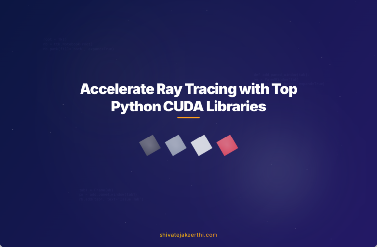 Accelerate Ray Tracing with Top Python CUDA Libraries