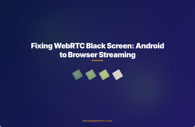 Fixing WebRTC Black Screen: Android to Browser Streaming
