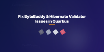 Fix ByteBuddy & Hibernate Validator Issues in Quarkus