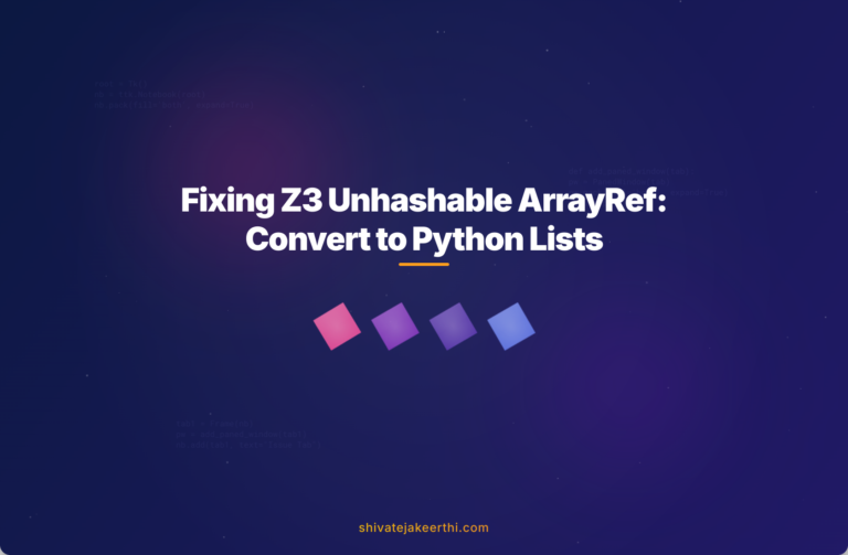 Fixing Z3 Unhashable ArrayRef: Convert to Python Lists