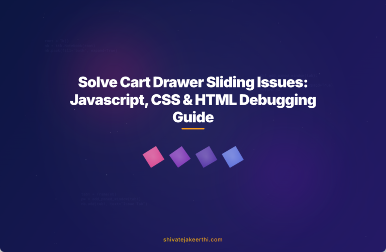 Solve Cart Drawer Sliding Issues: Javascript, CSS & HTML Debugging Guide