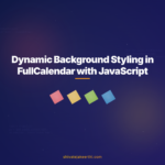 Dynamic Background Styling in FullCalendar with JavaScript