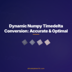 Dynamic Numpy Timedelta Conversion: Accurate & Optimal