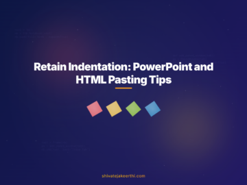 Retain Indentation: PowerPoint and HTML Pasting Tips