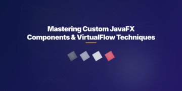 Mastering Custom JavaFX Components & VirtualFlow Techniques