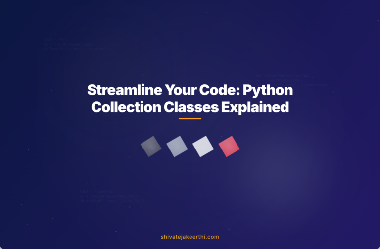 Streamline Your Code: Python Collection Classes Explained