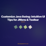 Customize Java Swing: Intuitive UI Tips for JMenu & Toolbar