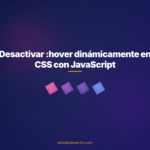 Desactivar :hover dinámicamente en CSS con JavaScript
