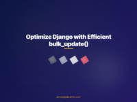 Optimize Django with Efficient bulk_update()