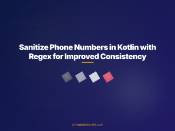 Sanitize Phone Numbers in Kotlin with Regex for Improved Consistency