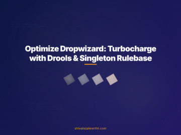Optimize Dropwizard: Turbocharge with Drools & Singleton Rulebase