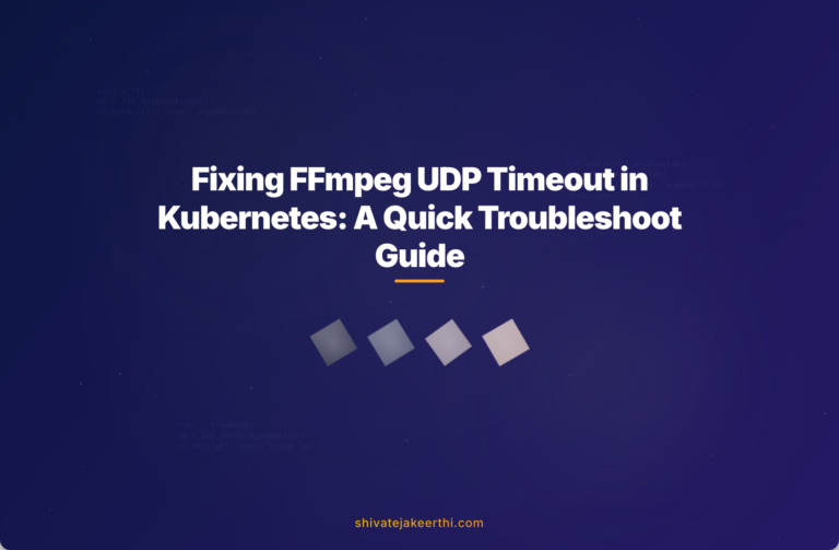 Fixing FFmpeg UDP Timeout in Kubernetes: A Quick Troubleshoot Guide