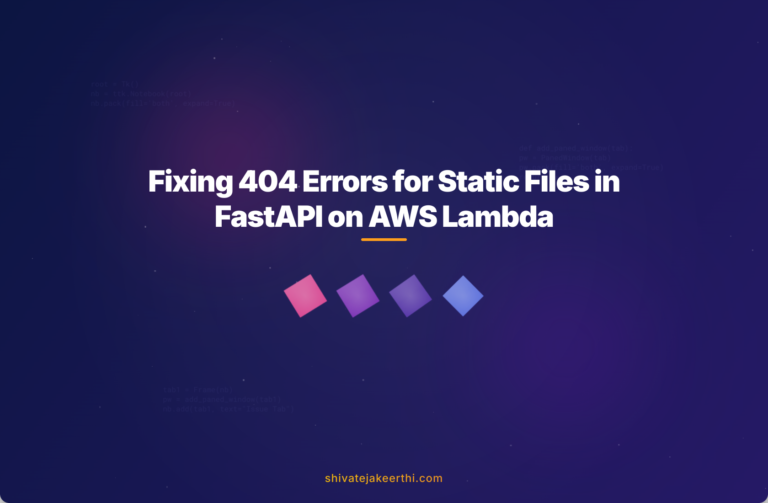 Fixing 404 Errors for Static Files in FastAPI on AWS Lambda