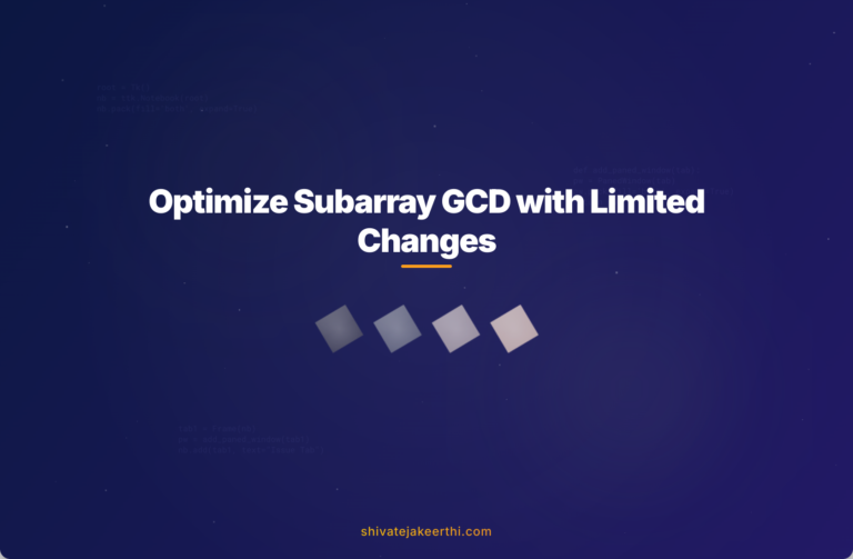 Optimize Subarray GCD with Limited Changes