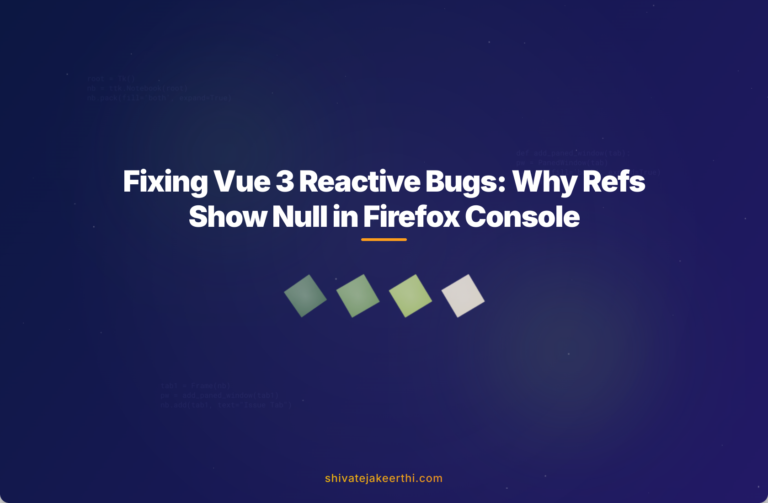 Fixing Vue 3 Reactive Bugs: Why Refs Show Null in Firefox Console