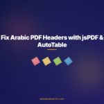 Fix Arabic PDF Headers with jsPDF & AutoTable