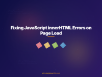 Fixing JavaScript innerHTML Errors on Page Load