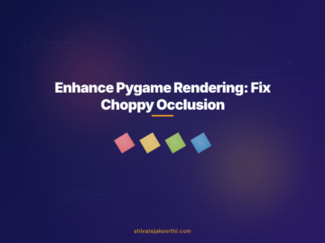 Enhance Pygame Rendering: Fix Choppy Occlusion