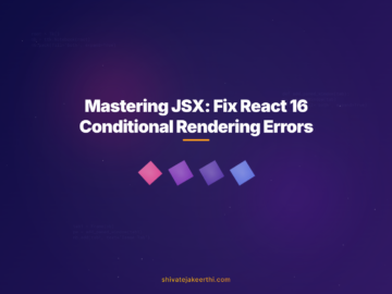 Mastering JSX: Fix React 16 Conditional Rendering Errors