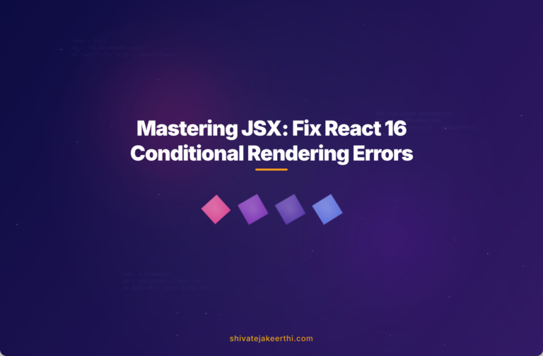 Mastering JSX: Fix React 16 Conditional Rendering Errors