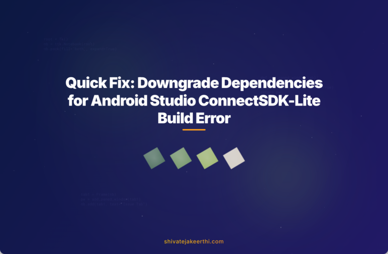 Quick Fix: Downgrade Dependencies for Android Studio ConnectSDK-Lite Build Error