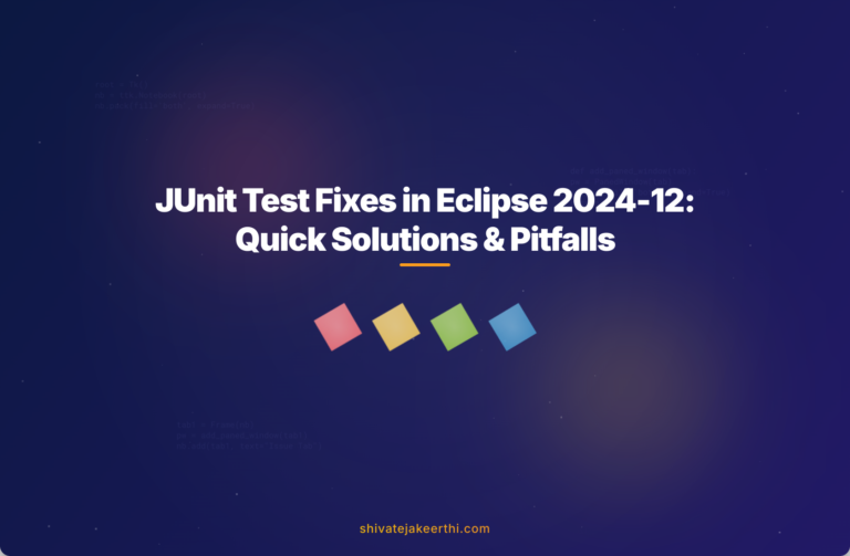 JUnit Test Fixes in Eclipse 2024-12: Quick Solutions & Pitfalls