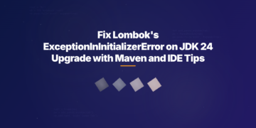 Fix Lombok's ExceptionInInitializerError on JDK 24 Upgrade with Maven and IDE Tips
