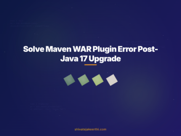 Solve Maven WAR Plugin Error Post-Java 17 Upgrade