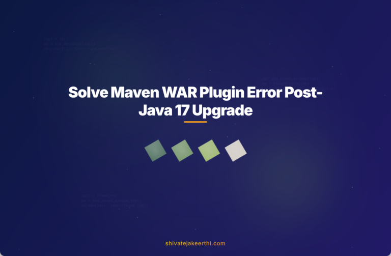 Solve Maven WAR Plugin Error Post-Java 17 Upgrade