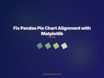 Fix Pandas Pie Chart Alignment with Matplotlib