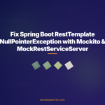 Fix Spring Boot RestTemplate NullPointerException with Mockito & MockRestServiceServer