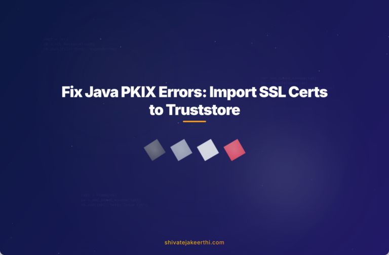 Fix Java PKIX Errors: Import SSL Certs to Truststore