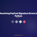 Resolving PayFast Signature Errors in Python