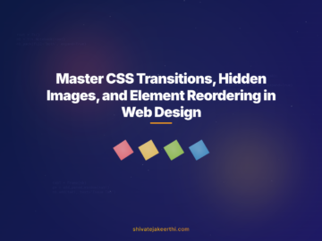Master CSS Transitions, Hidden Images, and Element Reordering in Web Design