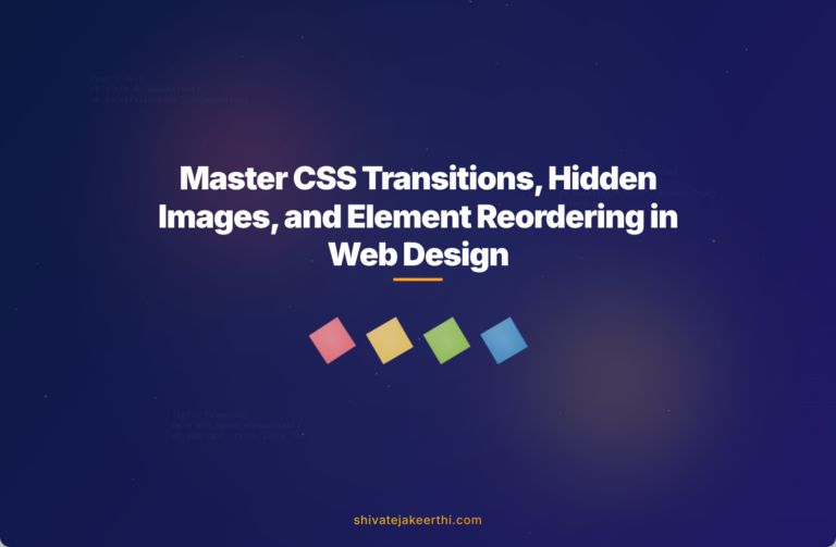Master CSS Transitions, Hidden Images, and Element Reordering in Web Design