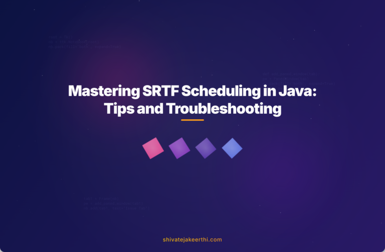 Mastering SRTF Scheduling in Java: Tips and Troubleshooting