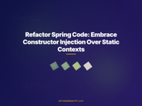 Refactor Spring Code: Embrace Constructor Injection Over Static Contexts