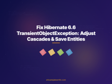 Fix Hibernate 6.6 TransientObjectException: Adjust Cascades & Save Entities