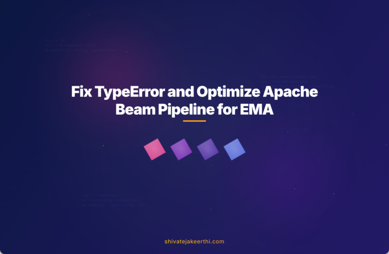 Fix TypeError and Optimize Apache Beam Pipeline for EMA
