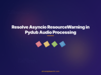 Resolve Asyncio ResourceWarning in Pydub Audio Processing