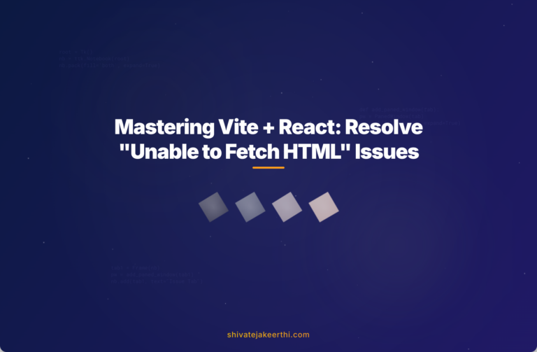 Mastering Vite + React: Resolve "Unable to Fetch HTML" Issues