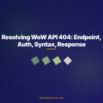Resolving WoW API 404: Endpoint, Auth, Syntax, Response
